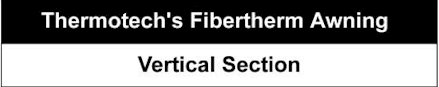 Title: Thermotech's Fibertherm Awning, Vertical Section